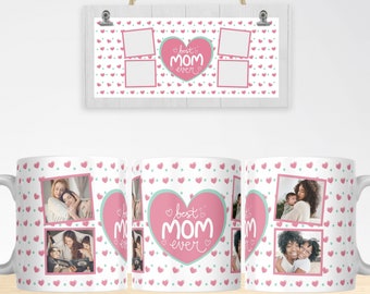 Best Mom Ever Photo Mug PNG, Mother Sublimation Digital Paper, Mom Heart Transfer Wrap Mug Design, Mother's Day Gift Mug, Mom Custom Mug PNG