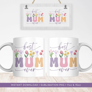 Best Mum Ever Mug Sublimation PNG File. Vintage Floral Mug PNG, Mother Gift Mug, Mum Wildflowers Mug PNG, Coffee Mug Wrap Instant Download image 2