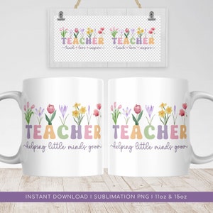 Teacher Mug Sublimation PNG File. Teacher Floral Mug PNG, Helping Little Minds Grow Mug PNG, Teacher Gift Mug, Teacher Wildflowers Mug Png. image 1