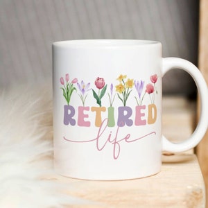 Retired Life Mug Sublimation PNG. Vintage Floral Mug PNG, Mug Template 11oz & 15oz, Wildflowers Mug, Happy Retirement Gift, Instant Download