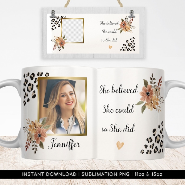 Graduation Personalized Photo Mug Design PNG for Sublimation, She Believed She Could So She Did Mug Design, Wrap Transfers Instant Download.