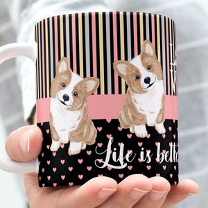 PNG Love Dogs Mug - Life is Better With Dogs - Mug Wrap PNG File for Sublimation. PNG Printable Mug Wrap Transfers 11oz, 15oz - Print-Ready