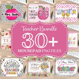 May include: A collection of teacher-themed mousepads with various designs, including apples, floral patterns, and the text "Teacher Bundle 30+ Mousepad PNG Files." The mousepads feature names like "Mrs. Smith" and "Mrs. Stone."