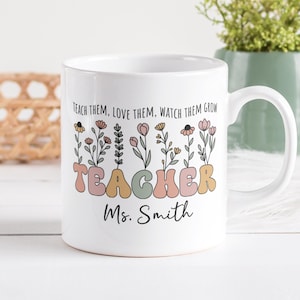 Teacher PNG Sublimation Mug, Floral Boho Mug Wrap, Teach Them Love Them Watch Them Grow Mug Design, Teacher Custom Name Wildflowers Mug PNG.