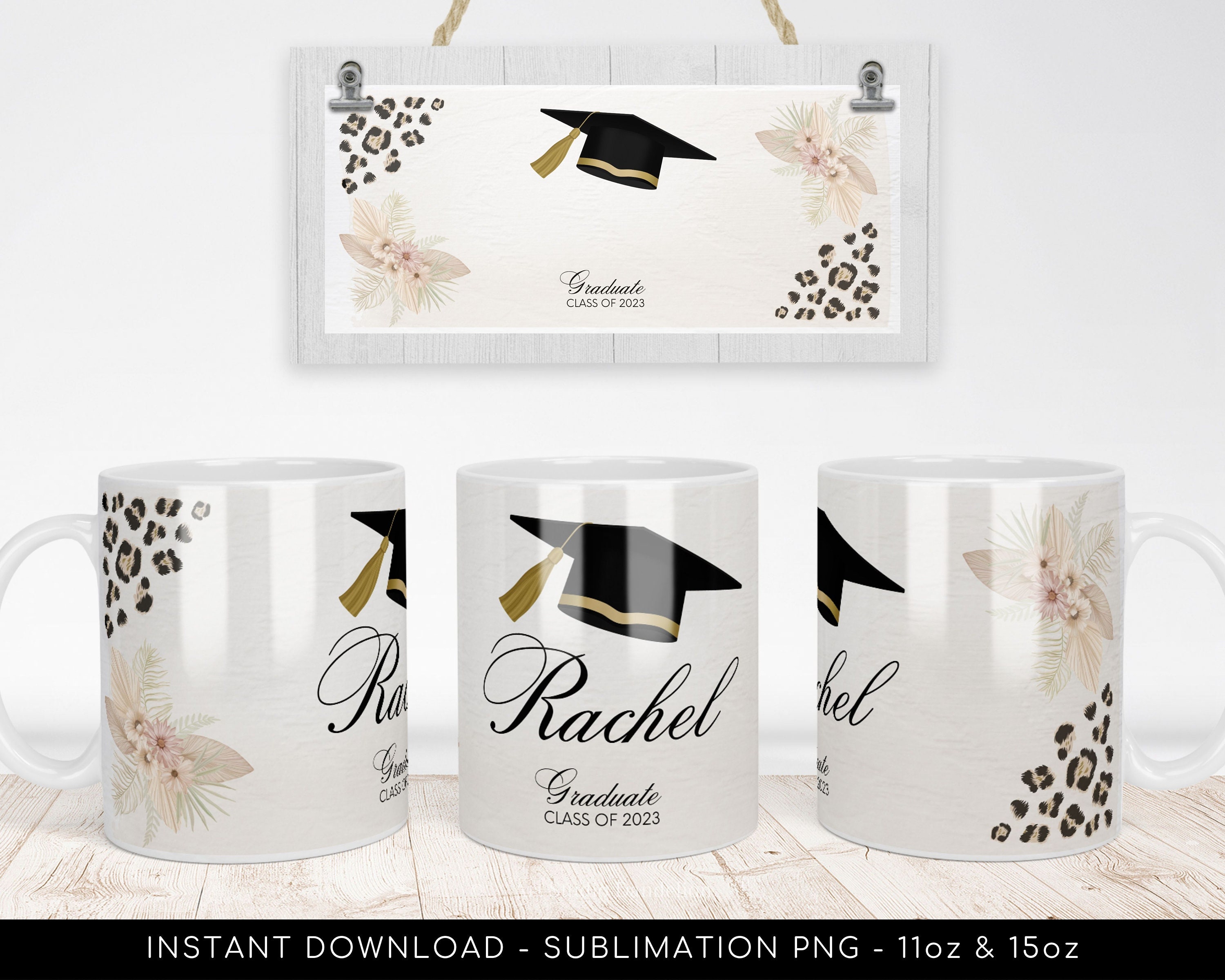 Mug Graduation PNG file for Sublimation - Add Your Name - "Graduate Class of 2023" - Leopard Floral Mug Wrap 11oz, 15oz - Instant Download