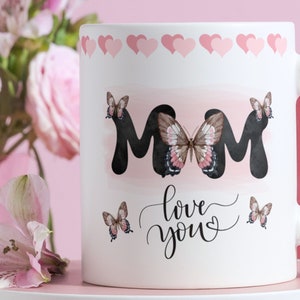 MUG PNG - Love You MOM, Floral Butterflies, Pink Mug, Digital Paper Template for Mother&#39;s day. Custom gift, Wrap Transfers Design