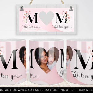 We Love You MOM Mug PNG - Floral Mug Heart Photo Template for Sublimation. Mother&#39;s day custom gift. Wrap Transfers Design - High-Resolution