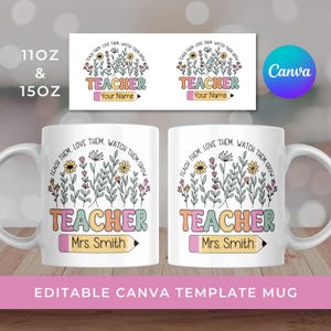 Può includere: Modello di tazza modificabile Canva per una tazza in ceramica bianca con un motivo floreale e il testo "Teach them, love them, watch them grow" e "Teacher". La tazza è disponibile nelle dimensioni 11 oz e 15 oz.