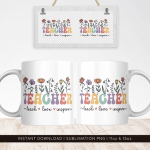 Teacher Mug Sublimation PNG File. Teacher Floral Mug PNG, Teach, Love Inspire Mug PNG, Teacher Appreciation Mug, Teacher Wildflowers Mug Png image 2