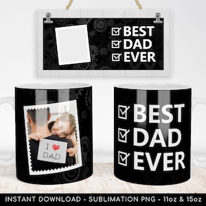 Best Dad Ever Photo Mug Sublimation PNG Template. Dad Custom Photo Mug Design, Father's Day Photo Mug Wrap Instant Download image 1