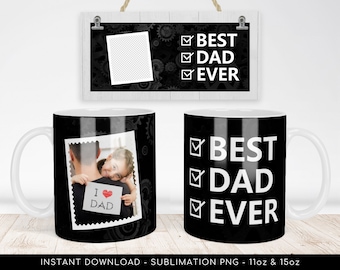 Best Dad Ever Photo Mug Sublimation PNG Template. Dad Custom Photo Mug Design, Father's Day Photo Mug Wrap - Instant Download