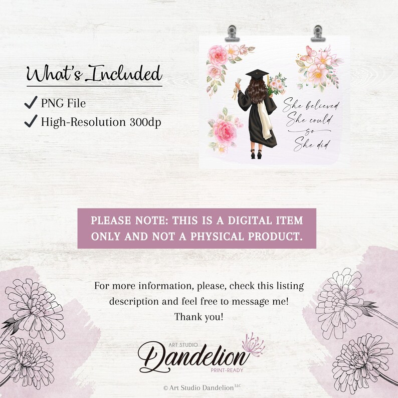 May include: A digital illustration of a graduate wearing a black cap and gown, holding a diploma and flowers. The background features pink flowers and the text "She believed She could So She did".