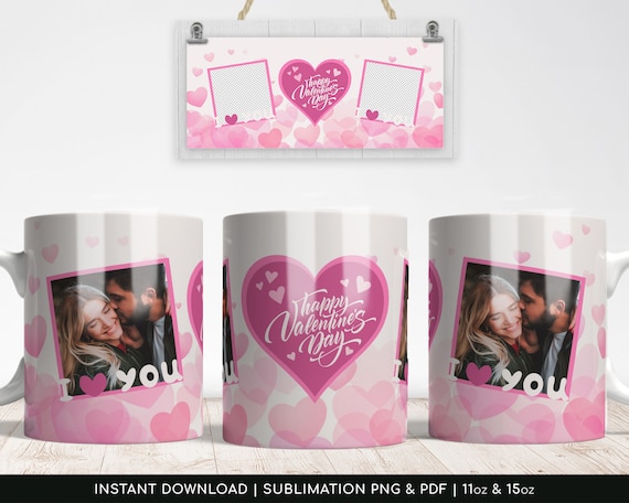 Happy Valentine's Day Photo Mug Template for Sublimation, I love you, Transparent PNG and Centralized pdf - 11oz | 15oz - Instant Download