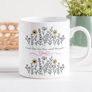 Teacher Mug PNG Sublimation, Floral Mug PNG,  Teach Them Love Them Watch Them Grow PNG, Teacher Appreciation Design, Wildflowers Mug Wrap.