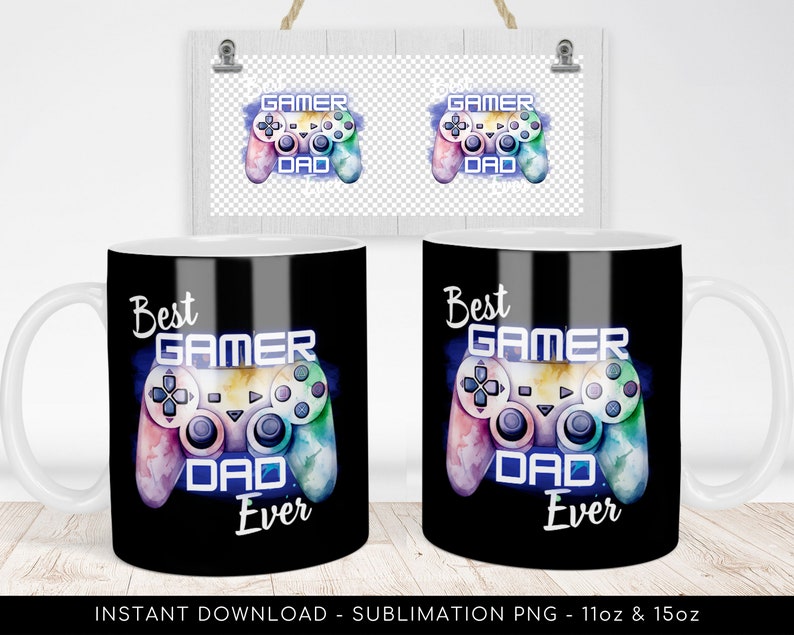 Best Gamer DAD Ever Sublimation Mug Design. Father's Day DIY Gift, Gamer Dad, Dad Gamer Gift 11oz 15oz Mug PNG file. Instant Download image 2