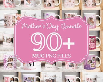 90+ Mother's Day Mug PNG Bundle, Photo Wrap Sublimation Designs (Digital Download)
