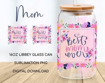 Floral "Mom Ever" Glass Can Wrap (Digital Download)