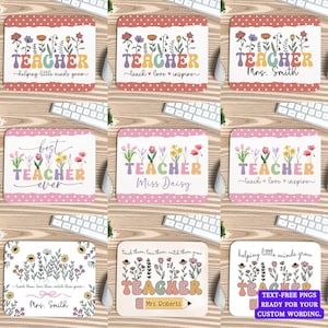 May include: A collection of teacher-themed mousepads with floral designs and the word "TEACHER" in various colors. Each mousepad features different phrases like "helping little minds grow" and "teach love inspire". Some include names like "Mrs. Smith" and "Miss Daisy".