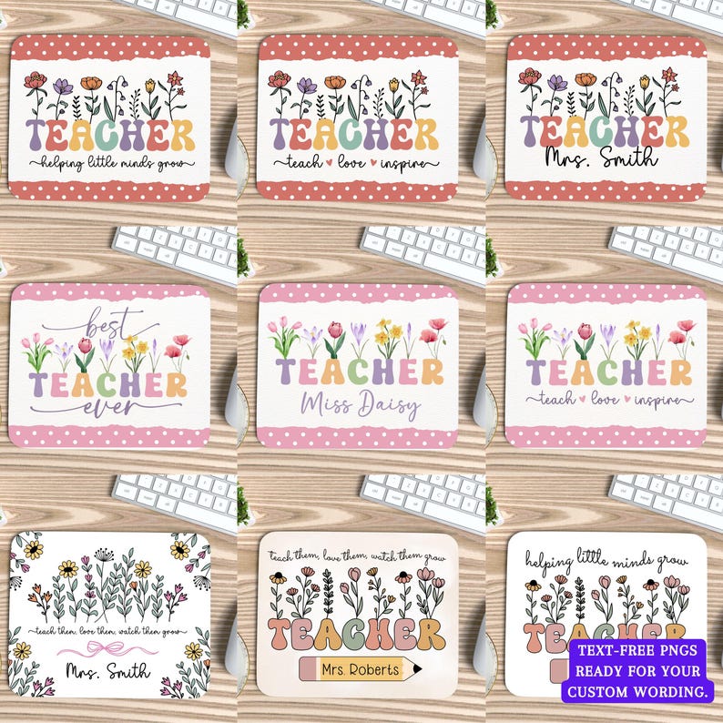 May include: A collection of teacher-themed mousepads with floral designs and the word "TEACHER" in various colors. Each mousepad features different phrases like "helping little minds grow" and "teach love inspire". Some include names like "Mrs. Smith" and "Miss Daisy".