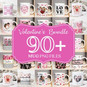 Könnte beinhalten: Eine Sammlung weißer Keramikbecher mit verschiedenen Designs, darunter Herzen, Fotos und Text wie "Love" und Namen. Das Bild zeigt auch ein rosa Banner mit der Aufschrift "Valentine's Bundle 90+ MUG PNG FILES."