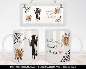 Black Girl Graduation Mug Template Add Your Name "She believed she could so she did" - PNG Sublimation - Mug Wrap Transfers 11oz, 15oz