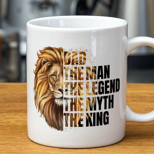 DAD Mug PNG Template for Sublimation. Lion Dad Mug Design - Dad The Man The Legend The Myth The King - Father's Day - Instant Download PNG