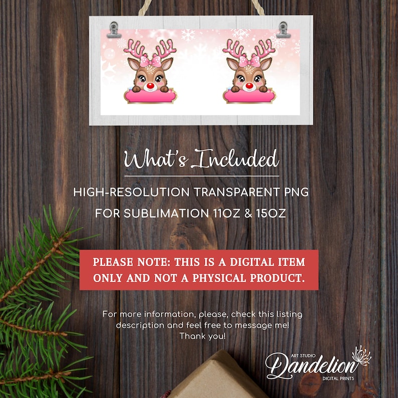 May include: Digital download of two reindeer with pink bows and a pink banner, on a pink and white snowflake background. The text "What's Included" is at the bottom of the image. The text "HIGH-RESOLUTION TRANSPARENT PNG FOR SUBLIMATION 11OZ & 15OZ" is below the text "What's Included". The text "PLEASE NOTE: THIS IS A DIGITAL ITEM ONLY AND NOT A PHYSICAL PRODUCT." is below the text "HIGH-RESOLUTION TRANSPARENT PNG FOR SUBLIMATION 11OZ & 15OZ". The text "For more information, please, check this listing description and feel free to message mel Thank you!" is below the text "PLEASE NOTE: THIS IS A DIGITAL ITEM ONLY AND NOT A PHYSICAL PRODUCT.". The text "Dandelion DIGITAL PRINTS" is at the bottom of the image.