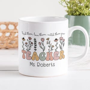 Teacher PNG Sublimation Mug, Boho Floral Mug Wrap, Teach Them Love Them Watch Them Grow Mug Teacher  Custom Name Wildflowers Mug Design.
