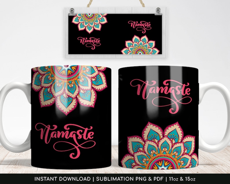 May include: A black and white sublimation mug design featuring a mandala pattern and the word "Namaste" in pink lettering. The design is suitable for 11oz and 15oz mugs.