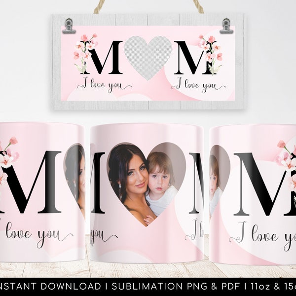 Ti amo MOM Mug PNG - Tazza floreale, modello foto cuore per sublimazione. Regalo personalizzato per la festa della mamma. Design dei trasferimenti avvolgenti: alta risoluzione