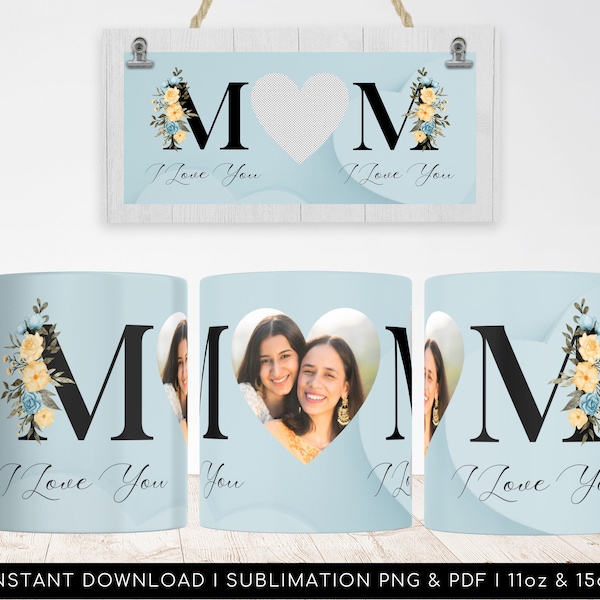 Mom I Love you MUG PNG Template for Sublimation. MOM Custom Photo Mug Design. Vintage Blue Floral Heart Mother Sublimation Digital Paper.