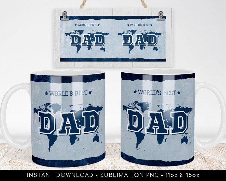 May include: Two white mugs with blue and white world map designs and the text "World's Best Dad" in blue. The mugs are for sublimation printing and are available in 11oz and 15oz sizes.
