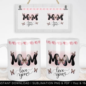 MUG PNG - Love You MOM, Floral Butterflies, Pink Mug, Digital Paper Template for Mother&#39;s day. Custom gift, Wrap Transfers Design