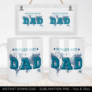 Worl'ds Best Dad Sublimation Mug Design PNG Template. Father's Day PNG Mug Design. Dad Gift Art for Sublimation - 300dpi - Instant Download