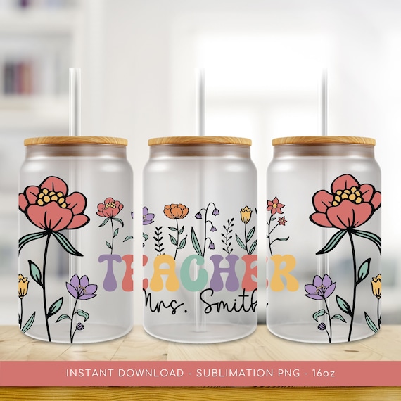 Teacher Wildflower Glass Can Sublimation Design, 16oz Libbey Wrap (PNG File)