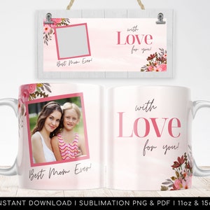 Tazza fotografica floreale Best Mom Ever PNG - Modello di design per tazza vintage per carta digitale a sublimazione. Trasferimenti avvolgenti 11oz / 15oz - Alta risoluzione