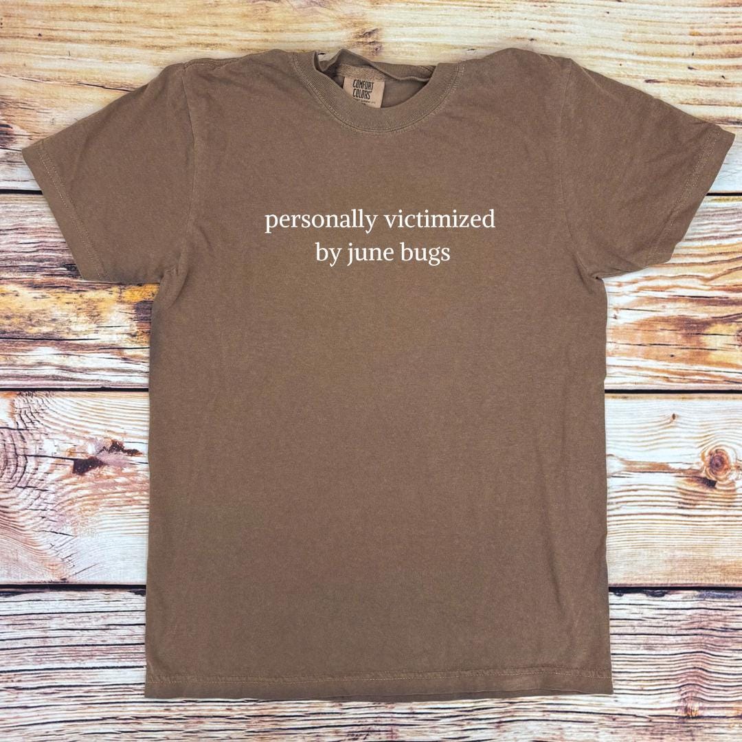 Personally Victimized by June Bugs Espresso Comfort Colors Unisex T-Shirt, Women's Western Graphic Tee, Funny Adult Shirt, Outdoor Shirt