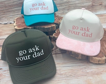 Go Ask Your Dad Trucker Hat, Suede Canvas Funny Mom Hat