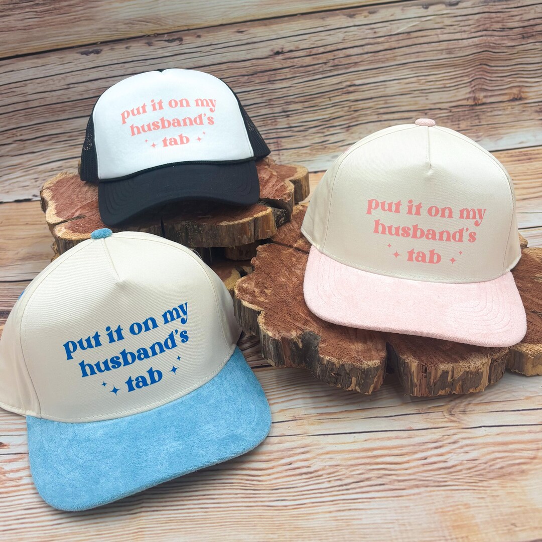Put It on My Husband's Tab Trucker Hat, Funny Wife Gift - Etsy