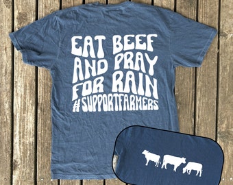 Eat Beef And Pray For Rain Support Farmers Comfort Colors T-Shirt, Support Local Farmers, Farmers Wife, Small Town Vibes, Women&#39;s Cow Shirt