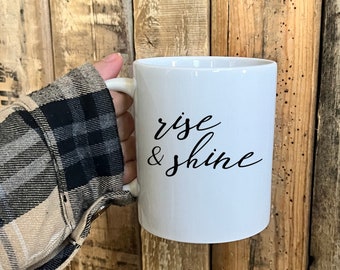Rise and Shine Coffee Mug, Positive Ceramic Mug