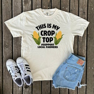 Corn Crop Top Adult Shirt, Support Local Farmers, Harvest Shirt, Farmers Wife, Gift for Farmer, Country, Small Town Vibes, Men&#39;s Farm Shirt
