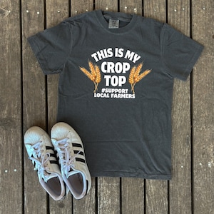 Wheat Crop Top Adult Shirt, Support Local Farmers, Harvest Shirt, Farmers Wife, Gift for Farmer, Country, Small Town Vibes, Men&#39;s Farm Shirt