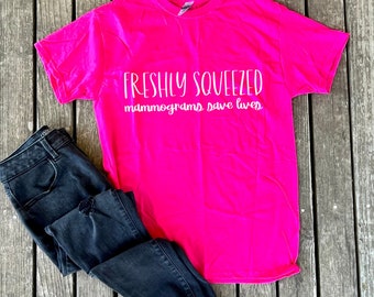 Freshly Squeezed Adult Shirt, Pink Breast Cancer Awareness Gift, Support the Fight, Save the Boobies, Mammograms Save Lives