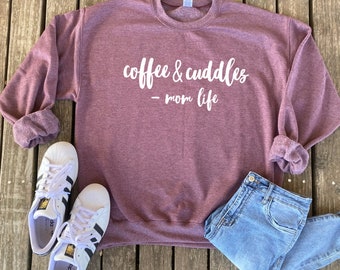 Coffee and Cuddles Crewneck Sweatshirt: Cozy Mom Life Style