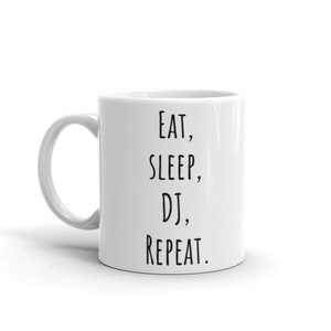 Eat, Sleep, DJ, Repeat, mug