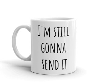 Ich werde es noch verschicken, Tasse