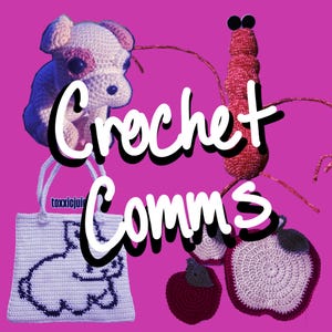 May include: A collection of crochet items against a magenta background. Includes a pig, a shrimp-like creature, a tote bag with a bunny design, and two apples. The text "Crochet Comms" is overlaid in white with a black outline.