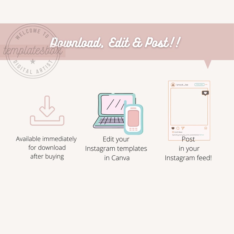May include: A graphic illustration showing three steps to create and post an Instagram template. The first step is to download the template. The second step is to edit the template in Canva. The third step is to post the template to your Instagram feed. The text "Download, Edit & Post!" is at the top of the image.