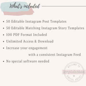 May include: A list of features included with a purchase of 50 editable Instagram post templates and 50 editable matching Instagram story templates. The list includes 100 PDF format included, unlimited access and download, increase your engagement with a consistent Instagram feed, and no special software needed. The text "What's included" is at the top of the list.